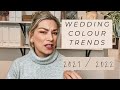 How To Pick Your Wedding Colours | 2021 COLOUR TRENDS