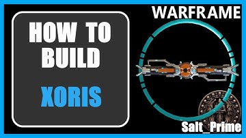 Xoris - How to Build & Gameplay - Warframe - 2024