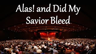 Video voorbeeld van "Alas! and Did My Savior Bleed"