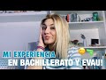 MI EXPERIENCIA EN BACHILLERATO Y LA EVAU || Celia Yo