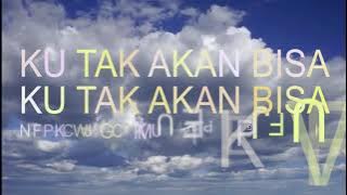 Nidji - Ku Takkan Bisa (Lirik)