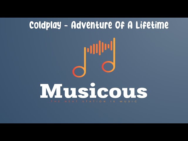 ADVENTURE OF A LIFETIME (Tradução) – Coldplay