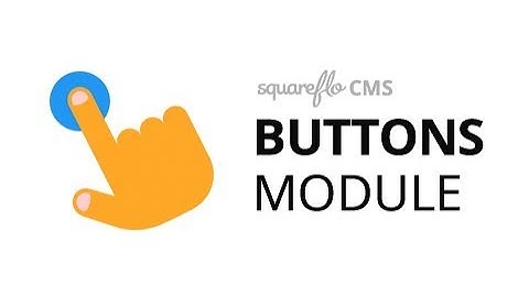 How to use the "Buttons" module in Squareflo