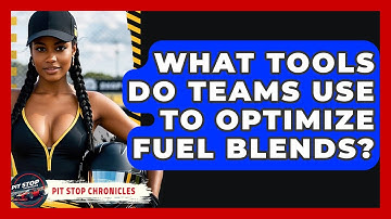 What Tools Do Teams Use To Optimize Fuel Blends? - Pit Stop Chronicles