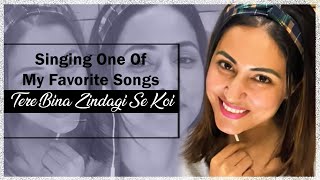 Tere Bina Zindagi Se Koi l Singing One Of My Favorite Songs l Hina Khan