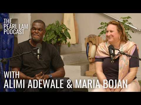 The Pearl Lam Podcast — Alimi Adewale & Maria Bojan
