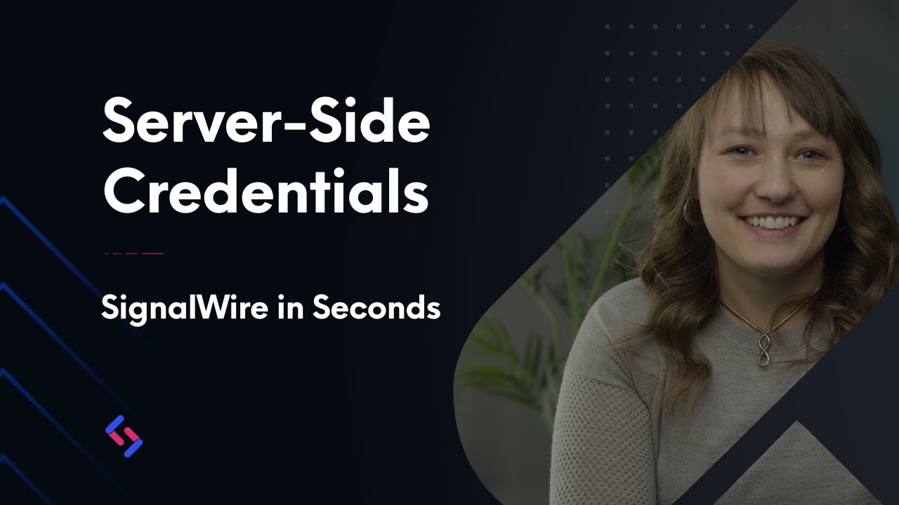 Server-Side Credentials | SignalWire in Seconds Ep. 5