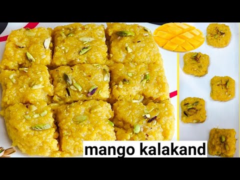 Mango Kalakand | Mango Kalakand Barfi | Kalakand Barfi | आम बर्फी  | बिना मावा के बनाये आम का कलाकंद