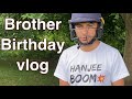 Brothers birthday vlog!! (Faizkhaan1)