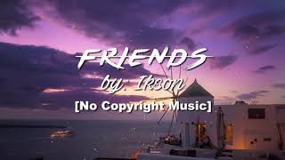Ikson - Friends (Travel Vlog Background Music)