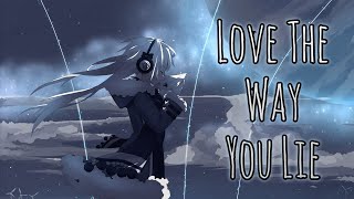 Nightcore - Love The Way You Lie - Remix (Lyrics)