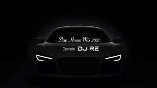 Slap House 2021 Mix By Daniele DJ RE