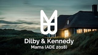 Dilby &amp; Kennedy - Mama (Various Artists ADE 2018)
