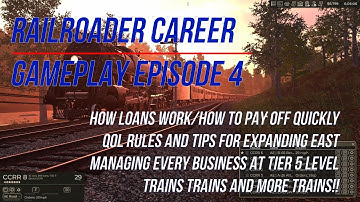 RailRoader Career Gameplay Episode 4 Loans QOL Expanding East Tips Tier 5 Level Business and MORE!!