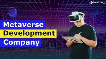 The Best Metaverse Development Company to Deal With - Blocktech Brew