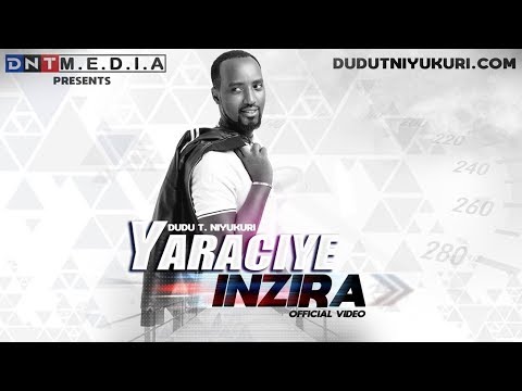 Yaraciye Inzira - Dudu T. Niyukuri (Official)