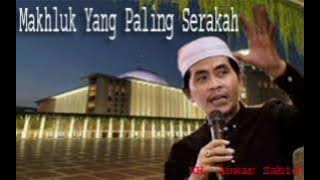 Makhluk Yang Paling Serakah || KH. Anwar Zahid