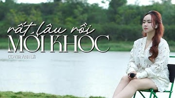 RẤT LÂU RỒI MỚI KHÓC - MINH VƯƠNG M4U - TUẤN PHƯƠNG - LÊ CƯƠNG | ÁNH LÊ COVER