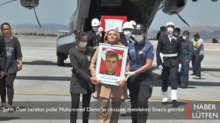 Şehit Özel harekat polisi Muhammed Demir'in cenazesi memleketi Sivas'a getirildi