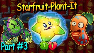 Part 3 The Starfruit Plant It!!! ♣ PvZ Heroes