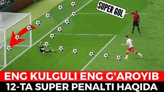 PENALTIDA SHARMANDA BO'LGAN DARVOZABON VA FUBOLCHILAR YOHUD ENG G'AYRIODDIY 12-TA PENALTI HAQIDA