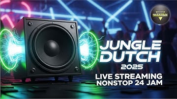 LIVE JUNGLE DUTCH NONSTOP 24 JAM 🔥 | MUSIK FULL BASS TERBARU 2025 #dj #jungledutch #fullbass