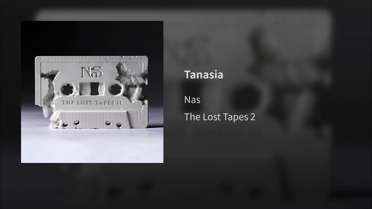 Provided to YouTube by Universal Music Group Tanasia · Nas The Lost Tapes 2...