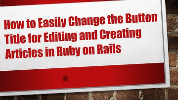 How to Easily Change the Button Title for Editing and Creating Articles in Ruby on Rails