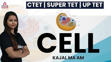 CTET/UPTET/SUPER TET 2022 | Science | Cell | By Kajal Ma