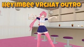 Heyimbee Vrchat Outro