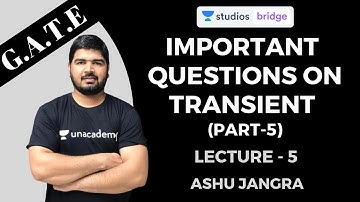 L5: Important Questions on Transient (Part-5) | Important Questions for GATE 2020 | Ashu Jangra
