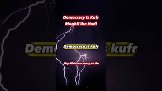 Democracy Is Kufr Sheikh Muqbil Ibn Hadi Alwadii  