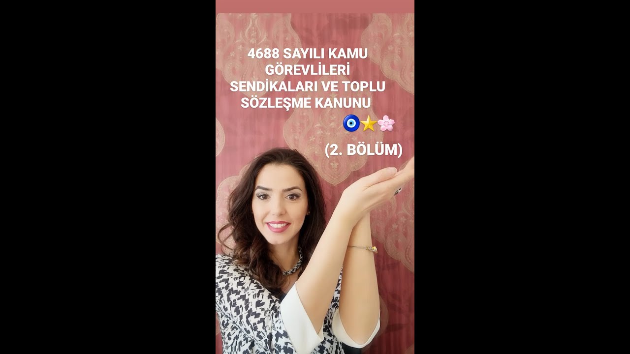 4688 SAYILI KAMU GÖREVLİLERİ SENDİKALARI VE TOPLU SÖZLEŞME KANUNU (2. BÖLÜM)