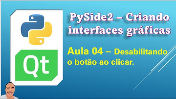 04 -  PySide2  - QSinal - Desabilitando o botão ao clicar.