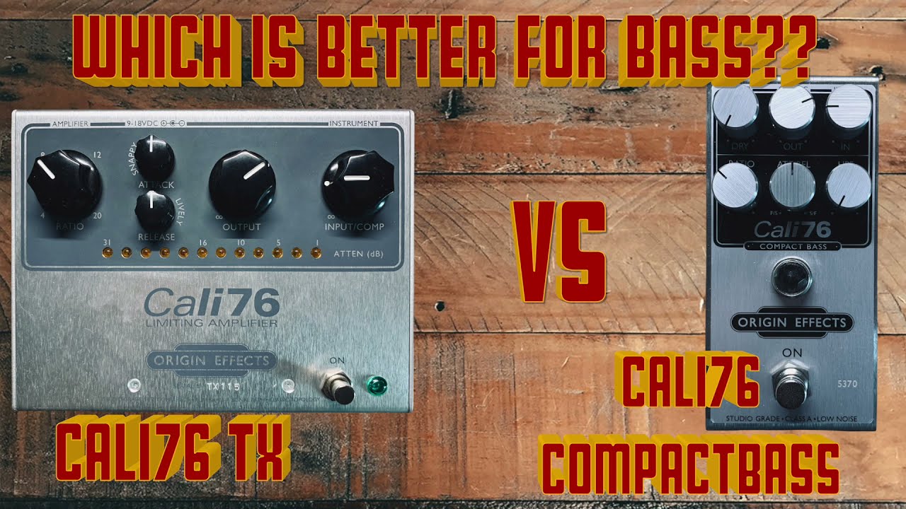 OriginEffects Cali76 TX vs Cali76 CompactBass (For BASS)｜MaSa ...