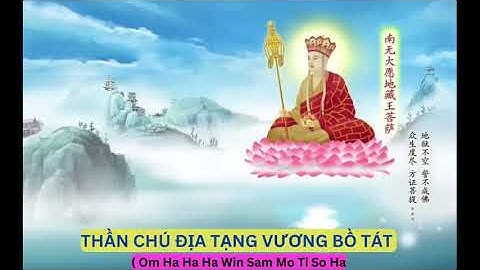 Thần Chú  ĐỊA TẠNG VƯƠNG BỒ TÁT. (BẢN ĐẸP, OAI LỰC VÔ BIÊN)