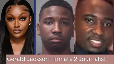 Gerald Jackson: Inmate to Journalist - Is Shanquel...