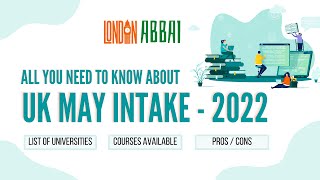 The May Intake For The Uk Universities 2022, All You Need To Know About May Intake Pros Cons