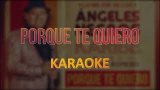 PORQUE TE QUIERO, LOS ÁNGELES NEGROS - KARAOKE