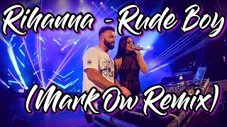 Rihanna - Rude Boy (Mark Ow Remix)