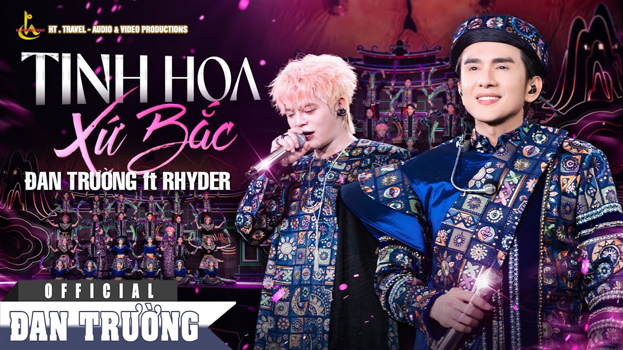 TINH HOA XỨ BẮC || ĐAN TRƯỜNG FT RHYDER || LIVE CONCERT 30 NĂM - DẤU ẤN THANH XUÂN