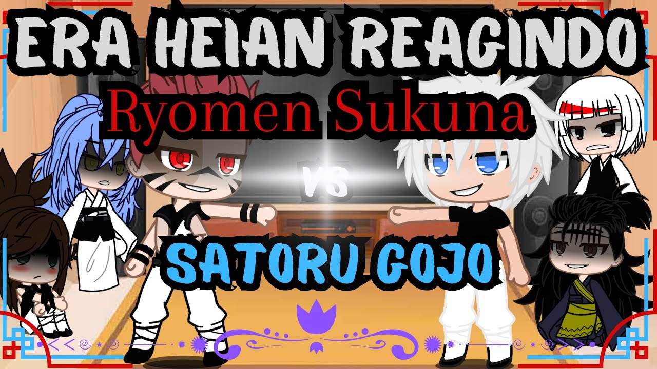 JUJUTSU KAISEN react to RYOMEN SUKUNA vs SATORU GOJO (Tik Toks) [Era Heian] {Gacha React}🇧🇷🇧🇷
