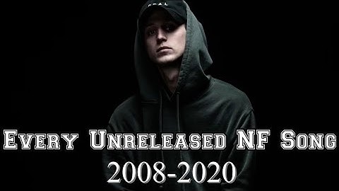 Every Unreleased NF Song (2008-2020) Very Rare!