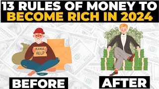 13 Rules Of Money To Become Rich In 2024 | How To Get Rich