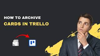 How to Archive Cards in Trello – 2026 Cleanup &amp; Restore Guide