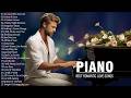 100 Most Famous Beautiful Piano Melodies - The Best Relaxing Piano Instrumental Love Songs Playlist