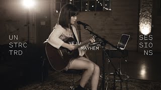 Yeju - Mayhem | Unstrctrd Sessions