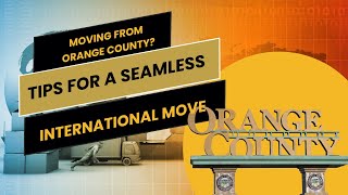How to Move Internationally from Orange County | SDC International Shipping Guide