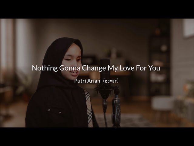 Nothing's Gonna Change My Love For You | Putri Ariani Cover class=