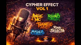 CYPHER EFFECT VOL. 1🔥AngieMC - RhinoMC - Magnus - Trainelo (VideoOficial)